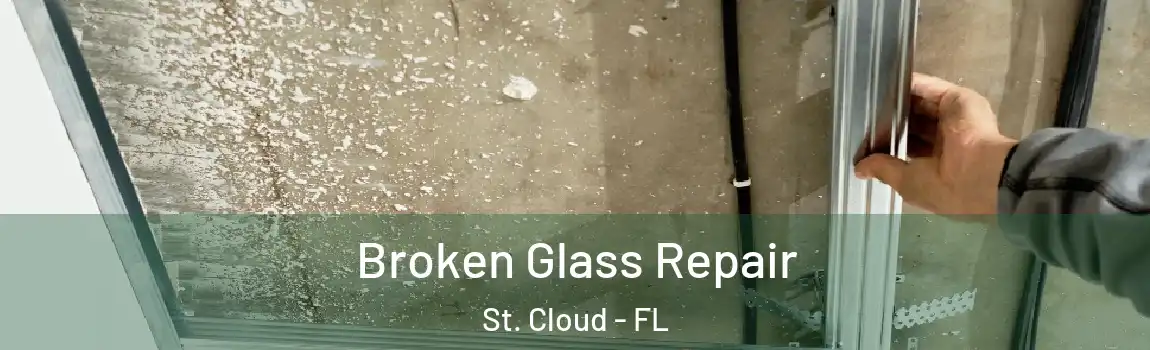 Broken Glass Repair St. Cloud - FL