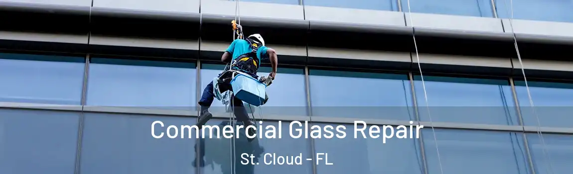 Commercial Glass Repair St. Cloud - FL