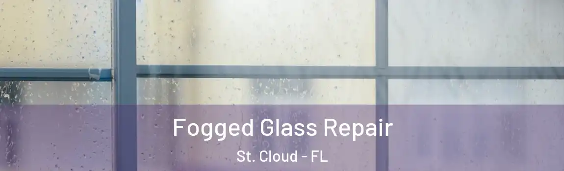  Fogged Glass Repair St. Cloud - FL